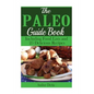 The Paleo Guide Book: Including Food Lists and 25 Delicious Recipes - Paperback
