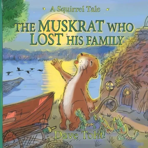The Muskrat Who Lost His Family: A Squirrel Tale - Paperback