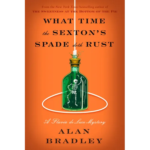 What Time the Sexton's Spade Doth Rust: A Flavia de Luce Novel - Library Binding