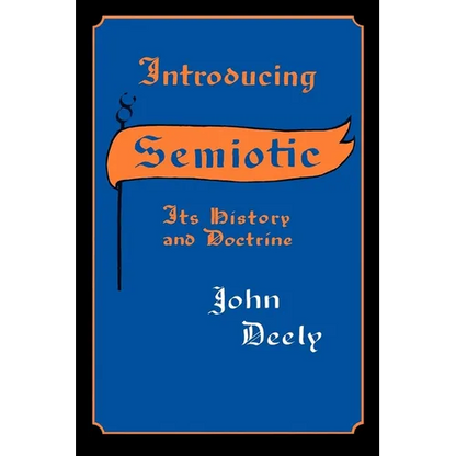 Introducing Semiotics: Its History and Doctrine - Paperback