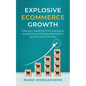 Explosive Ecommerce Growth - Paperback