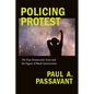 Policing Protest: The Post-Democratic State and the Figure of Black Insurrection - Hardcover