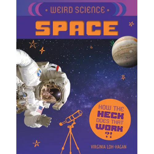 Weird Science: Space - Library Binding