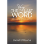 The Very Last Word: Reflections on Life, Spirituality, and Politics - Paperback
