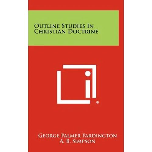 Outline Studies In Christian Doctrine - Hardcover