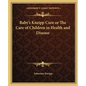 Baby's Kneipp Cure or The Care of Children in Health and Disease - Paperback