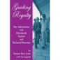 Guiding Royalty: My Adventure with Elizabeth Taylor and Richard Burton - Paperback