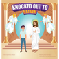 Knocked Out to Heaven - Hardcover
