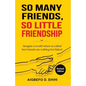 So Many Friends, So Little Friendship: Imagine a world where so-called best friends are nothing but flakes! - Paperback
