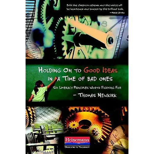Holding on to Good Ideas in a Time of Bad Ones: Six Literacy Principles Worth Fighting for - Paperback