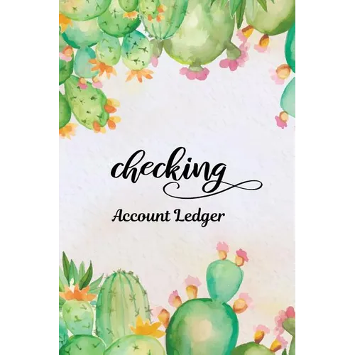 Checking Account Ledger: Checking Account Register,6 Column Personal Record Tracker Log Book, Watercolor Cactus Background - Paperback