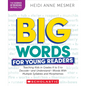 Big Words for Young Readers: Teaching Kids in Grades K to 5 to Decode--And Understand--Words with Multiple Syllables and Morphemes - Paperback
