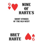 Nine of Harte's: Short Stories of the Old West - Paperback
