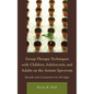 Group Therapy Techniques with Children, Adolescents, and Adults on the Autism Spectrum: Growth and Connection for All Ages - Hardcover