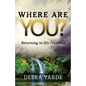 Where are you? Returning to His Presence - Paperback