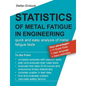Statistics of Metal Fatigue in Engineering: Planning and Analysis of Metal Fatigue Tests - Paperback