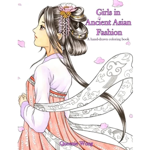 Girls in Ancient Asian Fashion - A hand-drawn coloring book - Paperback