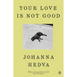 Your Love Is Not Good - Paperback