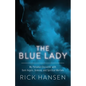 The Blue Lady: My Personal Encounter with Dark Angels, Demons, and Spiritual Warfare - Paperback