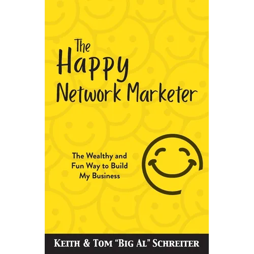 The Happy Network Marketer: The Wealthy & Fun Way to Build My Business - Paperback
