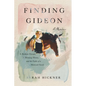 Finding Gideon: A Broken Dream, a Missing Horse, and the Faith of a Mustard Seed - Paperback