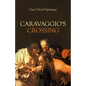 Caravaggio's Crossing - Paperback