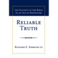 Reliable Truth: The Validity of the Bible in an Age of Skepticism - Hardcover