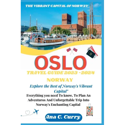 Oslo Travel Guide 2023 -2024: Explore the Best of Norway's Vibrant Capital" - Paperback