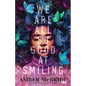 We Are All So Good at Smiling - Hardcover