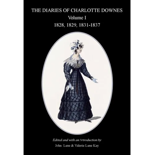 The Diaries of Charlotte Downes Volume 1 - Hardcover