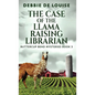 The Case of the Llama Raising Librarian - Hardcover