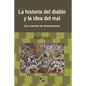 La historia del diablo y la idea del mal: Desde los primeros tiempos hasta nuestros días - Paperback