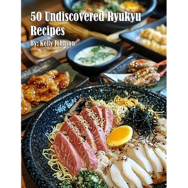 50 Undiscovered Ryukyu Recipes - Paperback