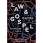 Law & Gospel in Action: Foundations, Ethics, Church - Paperback