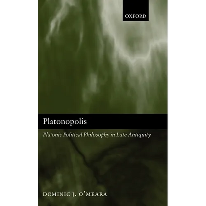 Platonopolis: Platonic Political Philosophy in Late Antiquity - Hardcover