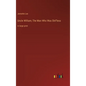 Uncle William; The Man Who Was Shif'less: in large print - Hardcover