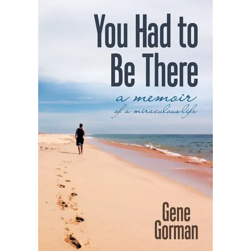 You Had to Be There: A Memoir - Hardcover