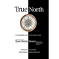 True North: A Flickering Soul in No Man's Land; Knut Utstein Kloster, Father of the $20-Billion-A-Year Modern Cruise Industry - Hardcover