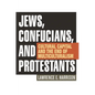 Jews, Confucians, and Protestants: Cultural Capital and the End of Multiculturalism - Hardcover