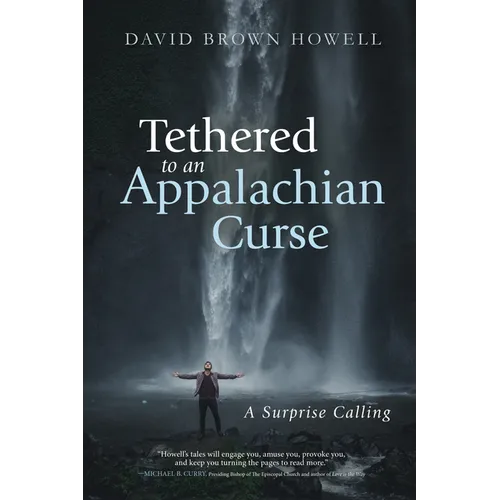 Tethered to an Appalachian Curse: A Surprise Calling - Paperback