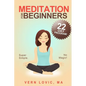 Meditation For Beginners: A 22 Day How To Meditate Course - Paperback