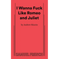 I Wanna Fuck Like Romeo and Juliet - Paperback
