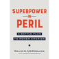 Superpower in Peril: A Battle Plan to Renew America - Hardcover