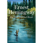 Big Two-Hearted River: The Centennial Edition - Hardcover