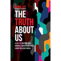 The Truth About Us: A Call to Confront Bias, Embrace Empathy, and Build a More Inclusive World - Paperback