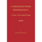 A Thousand Years with Royalty: A Story of the English Kings - Paperback