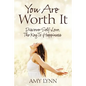 You Are Worth It: Discover Self-Love, The Key To Happiness - Paperback