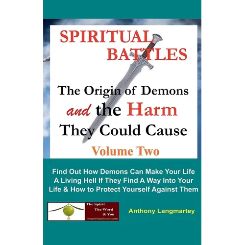 Spiritual Battles: The Origin of Demons and the Harm They Could Cause - Paperback