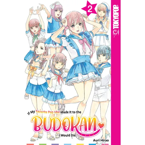 If My Favorite Pop Idol Made It to the Budokan, I Would Die, Volume 2 - Paperback