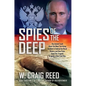 Spies of the Deep: The Untold Truth about the Most Terrifying Incident in Submarine Naval History and How Putin Used the Tragedy to Ignit - Hardcover